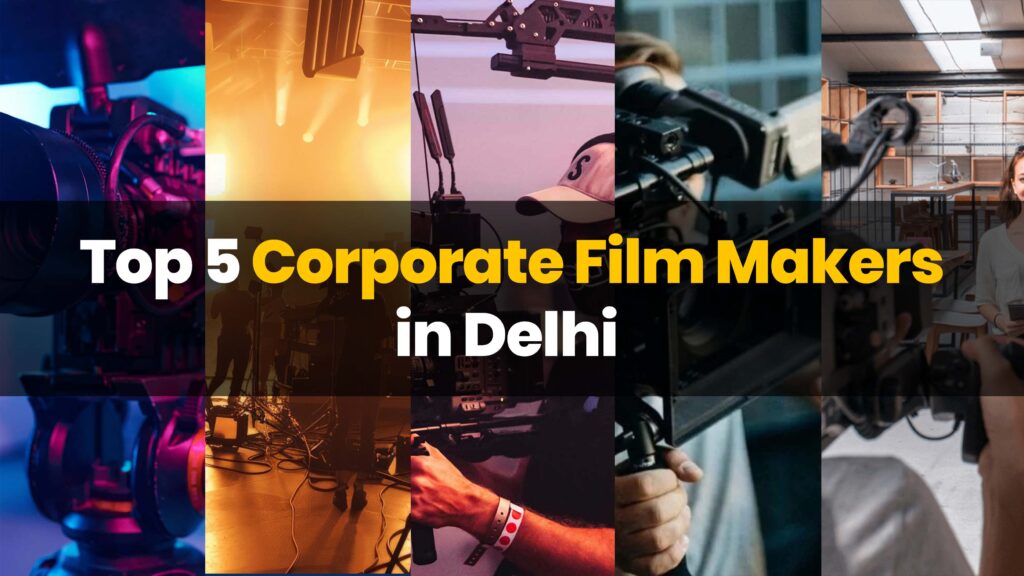Corporate Film Makers in Delhi